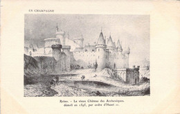 CPA - 51 - Reims - Le Vieux Château Des Archevêques, Démoli En 1595 Par Ordre D'Henri IV - Reims