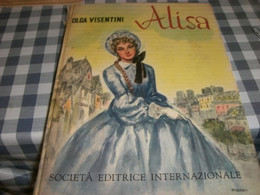 LIBRO DI OLGA VISENTINI" ALISA -EDIZIONI SEI 1957 - Classic