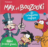 Livre Pour Enfant, 24 Pages, Tulalu,  Max Et Bouzouki, N° 3, Novembre 2013, La Baguette Magique, Quand Je Serai Grand. - Moda