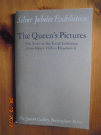 Silver Jubilee Exhibition. The Queen's Pictures : The Story Of The Royal Collection From Henry VIII To Elizabeth II - Historia Del Arte Y Critica