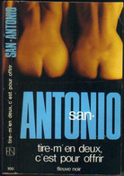 SAN-ANTONIO N° 100 " TIRE-M'ENDEUX , C'EST POUR OFFRIR " FLEUVE-NOIR DE 1979 - San Antonio