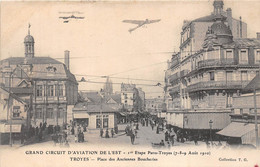 10-TROYES- GRAND CIRCUIT D'AVIATION DE L'EST 1ER ETAPE PARIS TROYES- 1910- PLACE DES ANCIENNES BOUCHERIES - Troyes