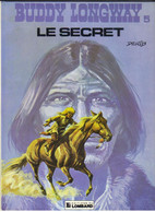 BUDDY-LONGWAY N° 5  " LE SECRET " LE LOMBARD  DE 1983 - Buddy Longway