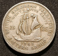 BRITISH CARIBBEAN TERRITORIES - 25 CENTS 1965 - Elizabeth II - 1ère Effigie - KM 6 - ( Caraibes ) - Caribe Británica (Territorios Del)