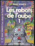 J'AI LU SCIENCE-FICTION  N° 1602 " LES ROBOTS DE L'AUBE-1 "  ASIMOV   DE 1988 - J'ai Lu