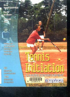 Tennis Initiation - Deux Années D'enseignement- Approche Dynamique Et Evolutive De L'enseignement Du Tennis -60 Seances - Libri