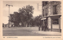 CPA - 93 - AUBERVILLERIERS - Le Carrefour Du Pont De Stains - Ed Codneff Anbervilliers 36 - Animée - Commerce - Aubervilliers
