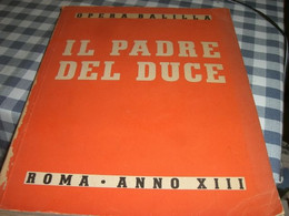 LIBRO IL PADRE DEL DUCE 1935 -OPERA BALILLA -I EDIZIONE -ILLUSTRAZIONI CANEVARI - Società, Politica, Economia