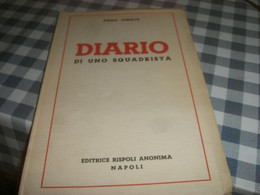 LIBRO DIARIO DI UNO SQUADRISTA-PIERO GIRACE - -EDITRICE RISPOLI ANONIMA -NAPOLI - - Société, Politique, économie