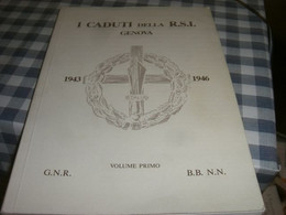 LIBRO I CADUTI DELLA R.S.I VOLUME PRIMO - Gesellschaft Und Politik