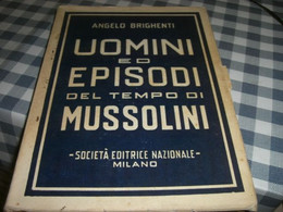 LIBRO UOMINI ED EPISODI DEL TEMPO DI MUSSOLINI -ANGELO BRIGHENTI -SEI EDITOREI 1938 - Society, Politics & Economy