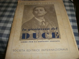LIBRO LA GIOVINEZZA DEL DUCE -EDOARDO BEDESCHI -SEI EDIZIONI 1939 - Sociedad, Política, Economía