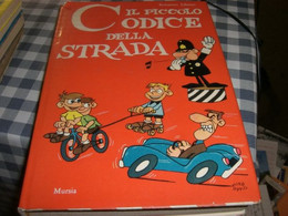 LIBRO IL PICCOLO CODICE DELLA STRADA -EDIZIONE MURSIA -COLLANA STRENNE -TERZA EDIZIONE 1966 - Classic