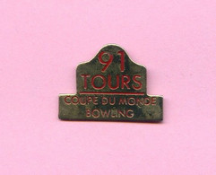 Rare Pins Bowling Coupe Du Monde Tours 91 D250 - Bowling