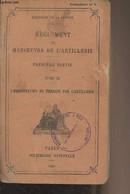 Règlement De Manoeuvre De L'artillerie - Première Partie - Titre XI : L'organisation Du Terrain Par L'artillerie - "Mini - Français