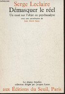 Démasquer Le Réel- Un Essai Sur L'objet En Psychanalyse - Leclaire Serger, Nasio Juan David - 1971 - Psicología/Filosofía