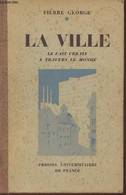 La Ville, Le Fait Urbain à Travers Le Monde - George Pierre - 1952 - Bricolage / Technique