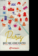 La Carte Paris Des 100 Lieux Cultes De Films, Series, Musiques, Bd, Romans- Les Amants Du Pont Neuf, Catacombes, Le Fabu - Karten/Atlanten