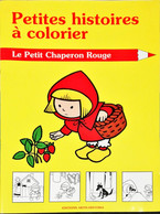 132.01 - LIVRE A COLORIER COLL ARTIS/HIST -   LE PETIT CHAPERON ROUGE - Cuentos