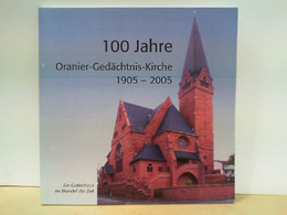 100 Jahre Oranier - Gedächtnis - Kirche 1905 - 2005 - Hesse