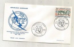 FDC, Premier Jour, GABON , Lettre, 1965, LIBREVILLE , UIT,centenaire De L'union Int. Des Télécommunications - Gabun (1960-...)