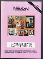 CATALOGUE NEUDIN 1995 LA VALEUR DE VOS CARTES POSTALES - Libri & Cataloghi