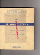 AVIATION -LE VOYAGE AERIEN -TOME 1- AVION - BELLIARD - HEMOND-1967-PREPARATION BREVET PILOTE AVION - Avión