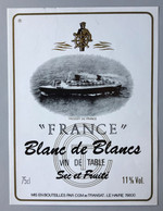 étiquette De VIN Années 60 Paquebot FRANCE Blanc De Blanc Mis En Bouteille Par CGM Ex Transat Le Havre - Paquebotes