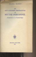 Des Métaphores Obsédantes Au Mythe Personnel (Introduction à La Psychocritique) - Mauron Charles - 1964 - Psicología/Filosofía