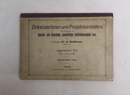 Zirkelzeichnen Und Projektionslehre Zum Gebrauchs An Gewerbe- Und Bauschulen, Gewerbl. Fortbildungsschulen Usw - Schoolboeken