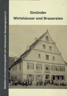 Gmünder Wirtshäuser Und Brauereien - Bebildert Und Zusammengestellt Vom Heimatverein Georgsgmünd - 4. Neuzeit (1789-1914)