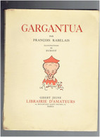 DUBOUT ILLUSTRATEUR 1935 GARGANTUA PAR FRANCOIS RABELAIS EXEMPLAIRE NUMEROTE EDITEUR GIBERT JEUNE - Humour