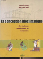 La Conception Bioclimatique Des Maisons Confortables Et économes - Courgey Samuel/Oliva Jean-Pierre - 2006 - Bricolage / Technique