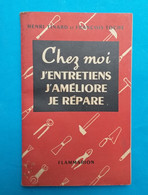 Henri TINARD Et François TOCHE : Chez Moi J'entretiens, J'améliore, Je Répare - Bricolage / Technique