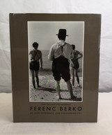 Ferenc Berko. 60 Jahre Fotografie The Discovering Eye. - Photographie