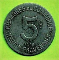 FRANCE : NECESSITE / CHAMBRES DE COMMERCE / REGION PROVENCALE / 5 CENTIMES / 1918 / ZINC - Autres & Non Classés