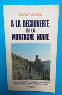 Henri PEVEL : A La Découverte De La Montagne Noire - Midi-Pyrénées