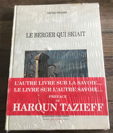 Livre Neuf Le Berger Qui Skiait D'Henri Pradin Savoie Préface De Haroun Tazieff Editions Curandera - Alpes - Pays-de-Savoie