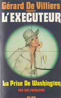 DON PENDLETON (USA) Présenté Par Gérard De Villiers:  L'exécuteur - La Prise De Washington - Plon Poche - Plon