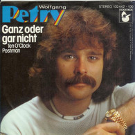 * 7" *  WOLFGANG PETRY - GANZ ODER GAR NICHT (Germany 1980 EX-) - Autres - Musique Allemande