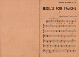 I0511 - Chantons En Chœur N° 70 - BERCEUSE POUR FRANCINE - Paroles Et Musique D'André LOSAY - Chorwerke