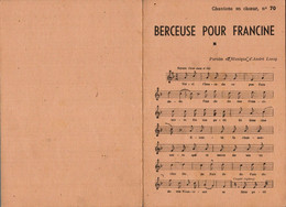 I0511 - Chantons En Chœur N° 70 - BERCEUSE POUR FRANCINE - Paroles Et Musique D'André LOSAY - Corales