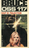 OSS 117 - Coup De Projecteur De Josette Bruce - Presses De La Cité N° 180 NS - 1977 - Presses De La Cité