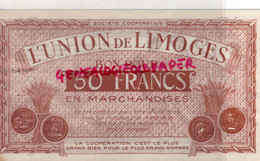 87-LIMOGES - SOCIETE COOPERATIVE L' UNION-BON POUR 50 FRANCS EN MARCHANDISES-14 RUE DE LA FONDERIE - Other & Unclassified