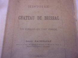 ️ ️ 1893 HISTOIRE DU CHATEAU DE BRISSAC ET DES FAMILLES QUI L ONT POSSEDE  L RAIMBAULT /  Brissac-Quincé MAINE ET LOIR - Andere & Zonder Classificatie