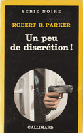 ROBERT B. PARKER  ( USA ) - Un Peu De Discrétion ! - SERIE NOIRE Gallimard N° 1947 - 220 Pages - 1983 - Série Noire