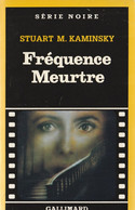 STUART M. KAMINSKY ( USA ) - Fréquence Meurtre - SERIE NOIRE Gallimard N° 1950 - 312 Pages - 1983 - Série Noire