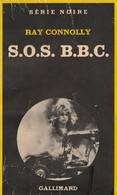 RAY CONNOLLY ( Grande Bretagne ) - SOS BBC - SERIE NOIRE Gallimard N° 1735 - 246 Pages - 1978 - Série Noire