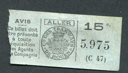 Ticket Billet Tramway Début XXe "Compagnie Des Tramways De Rouen - Aller 15c" Billet De Tram - Normandie - Europa