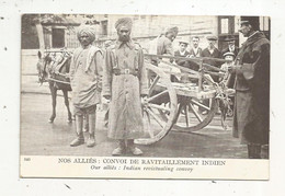 Cp , Militaria, Nos Alliés : CONVOI DE RAVITAILLEMENT INDIEN , écrite 1915 - Personen